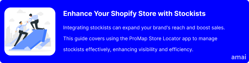 How to Integrate and Manage Stockists on Your Shopify Store Using a Stockist App